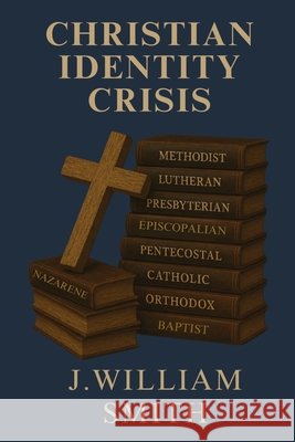 Christian Identity Crisis Jw Smith 9781733300148 Kitson Books, LLC - książka