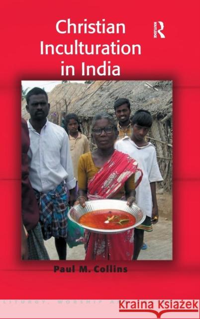 Christian Inculturation in India Paul M. Collins   9780754660767 Ashgate Publishing Limited - książka