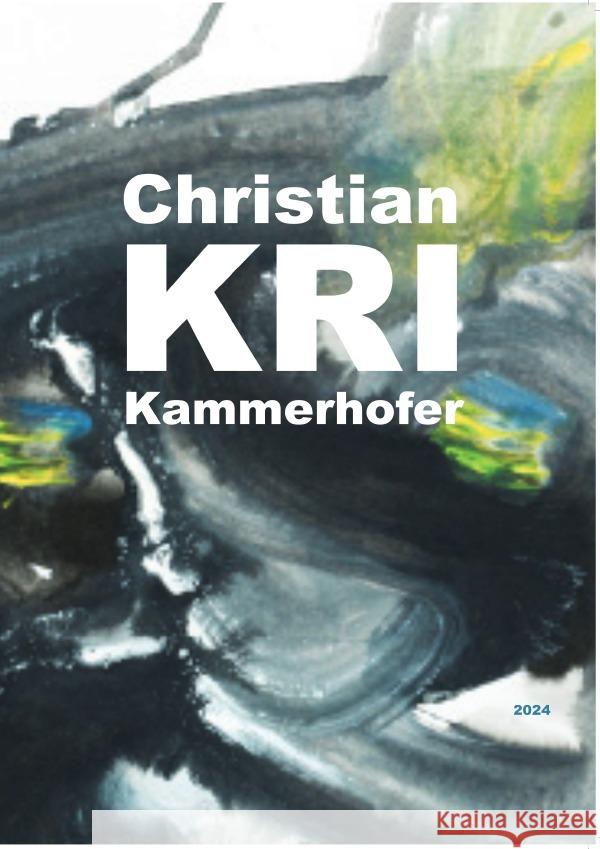 Christian KRI Kammerhofer 2024 Kammerhofer, Christian Kri 9783819059308 epubli - książka