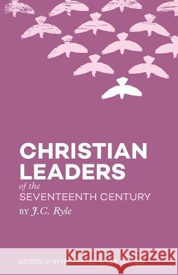 Christian Leaders of the Seventeenth Century J C Ryle, Lee Gatiss, Lee Gatiss 9781784980344 Lost Coin Books - książka