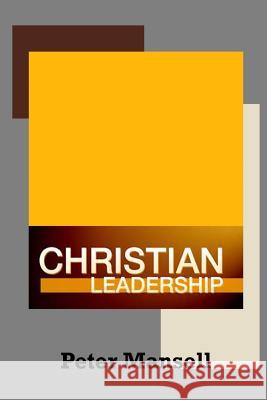 Christian Leadership Peter Mansell 9781783645121 Not Avail - książka