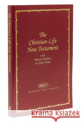 Christian Life New Testament-NKJV: Master Outlines & Study Notes Porter Barrington 9780840721785 Nelson Bibles - książka