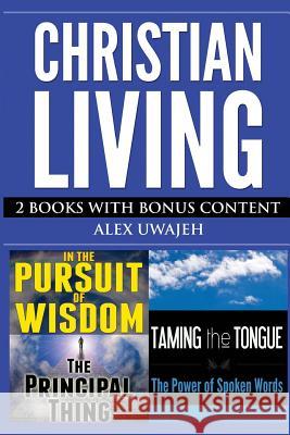 Christian Living: 2 Books with Bonus Content Alex Uwajeh 9781503345027 Createspace - książka