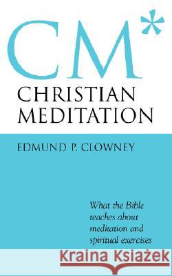 Christian Meditation Edmund P. Clowney 9781573832274 Regent College Publishing - książka