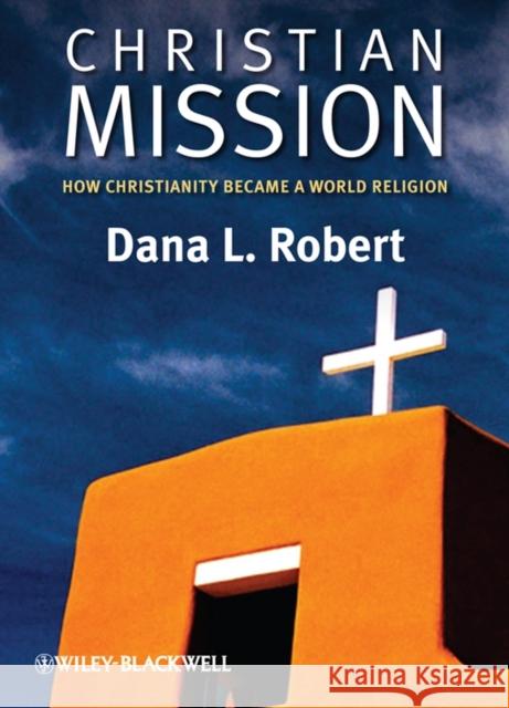 Christian Mission Robert, Dana L. 9780631236207 JOHN WILEY AND SONS LTD - książka