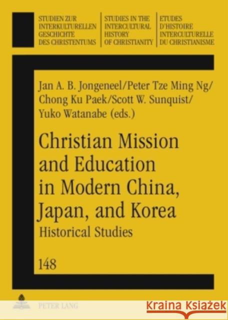 Christian Mission and Education in Modern China, Japan, and Korea: Historical Studies Jongeneel, Jan A. B. 9783631588628 Peter Lang GmbH - książka