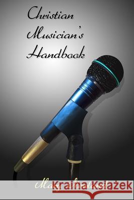 Christian Musicians Handbook: A Beginners Guide for Singers and Instrumentalists Nathan Newland Mary Newland 9780473341572 National Library of New Zealand - książka