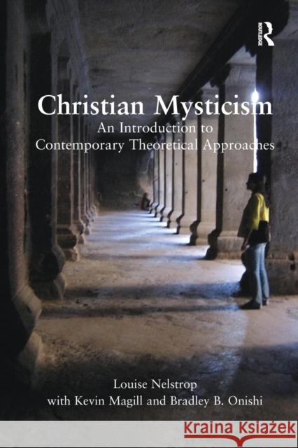 Christian Mysticism: An Introduction to Contemporary Theoretical Approaches Nelstrop, Louise 9780754669906 ASHGATE PUBLISHING GROUP - książka
