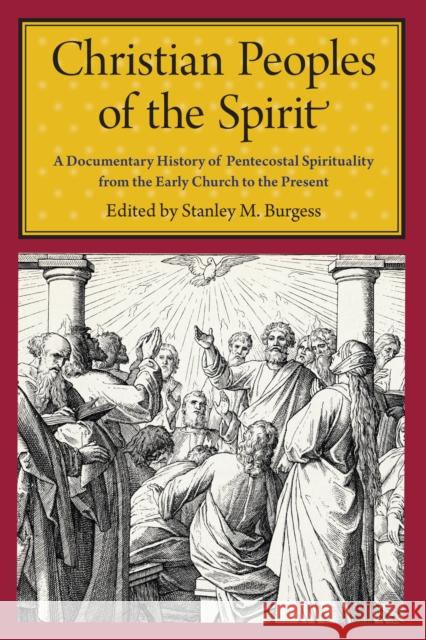 Christian Peoples of the Spirit: A Documentary History of Pentecostal Spirituality from the Early Church to the Present Burgess, Stanley M. 9780814799987  - książka