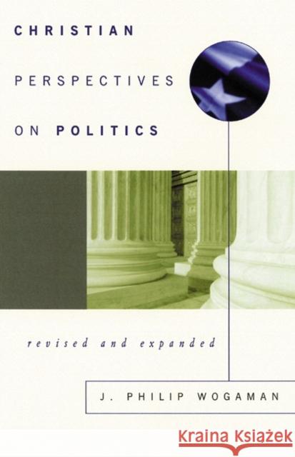 Christian Perspectives on Politics, Revised and Expanded J. Philip Wogaman 9780664222017 Westminster/John Knox Press,U.S. - książka