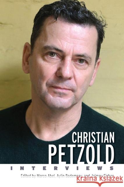 Christian Petzold: Interviews Marco Abel Aylin Bademsoy Jaimey Fisher 9781496846112 University Press of Mississippi - książka