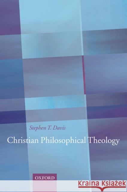 Christian Philosophical Theology Stephen T. Davis 9780199284597 Oxford University Press - książka