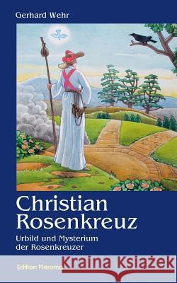 Christian Rosenkreuz Gerhard Wehr 9783939647065 Edition Pleroma - książka