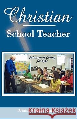 Christian School Teacher A Duane Hooper 9781607911388 Xulon Press - książka