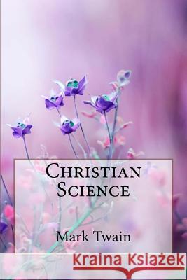 Christian Science Mark Twain Mark Twain Paula Beniitez 9781986243605 Createspace Independent Publishing Platform - książka