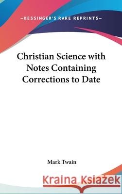 Christian Science with Notes Containing Corrections to Date Twain, Mark 9780548003565  - książka