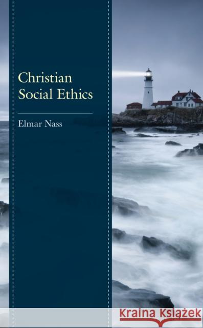 Christian Social Ethics Elmar Nass 9781538165263 Rowman & Littlefield - książka