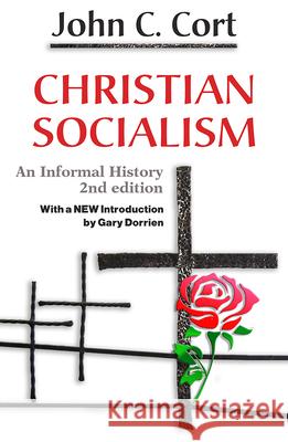 Christian Socialism: An Informal History John C. Cort Gary Dorrien 9781626983557 Orbis Books - książka