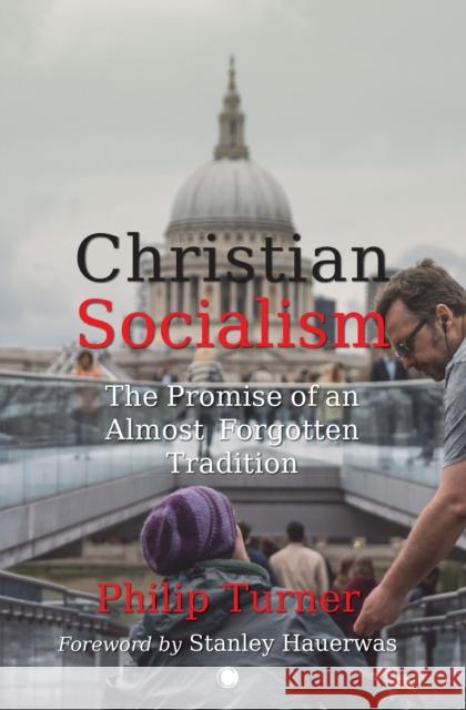 Christian Socialism: The Promise of an Almost Forgotten Tradition    9780227177914 James Clarke & Co Ltd - książka