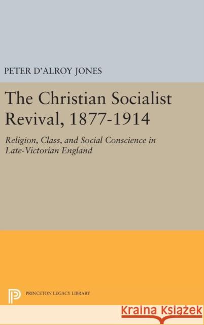 Christian Socialist Revival, 1877-1914 Peter D. Jones 9780691649511 Princeton University Press - książka