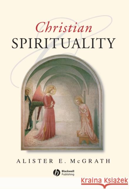 Christian Spirituality: An Introduction McGrath, Alister E. 9780631212805 Blackwell Publishers - książka