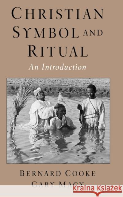 Christian Symbol and Ritual: An Introduction Cooke, Bernard 9780195154115 Oxford University Press - książka