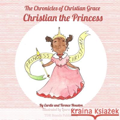 Christian the Princess Terence Houston Laura Acosta Tierra Destiny Reid 9781947574274 Tdr Brands Publishing - książka