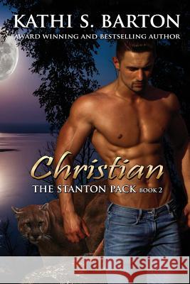 Christian: The Stanton Pack-Erotic Paranormal Cougar Shifter Romance Kathi S. Barton 9781629897653 World Castle Publishing, LLC - książka