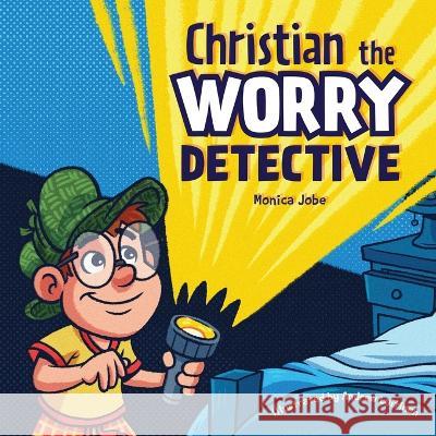 Christian the Worry Detective Monica Jobe 9781632969965 Lucid Books - książka