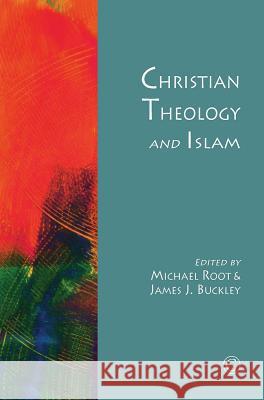 Christian Theology and Islam James J. Buckley Michael Root 9780227174326 James Clarke Company - książka