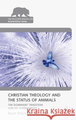 Christian Theology and the Status of Animals: The Dominant Tradition and Its Alternatives McLaughlin, R. 9781137344571 Palgrave MacMillan - książka