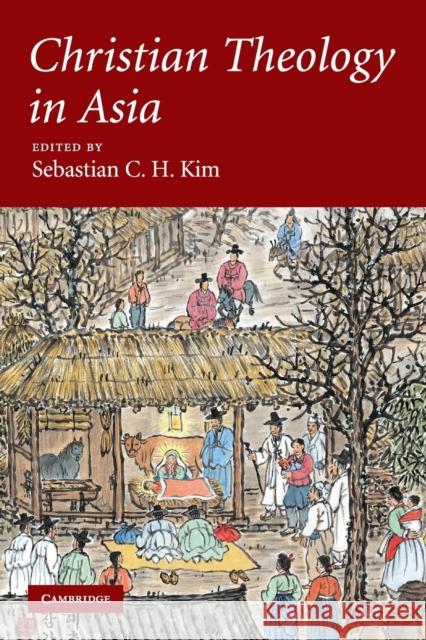 Christian Theology in Asia Sebastian C. H. Kim 9780521681834 Cambridge University Press - książka