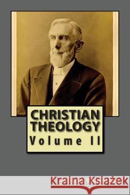 Christian Theology Volume II Milton Valentine 9780692250334 Just and Sinner Publications - książka