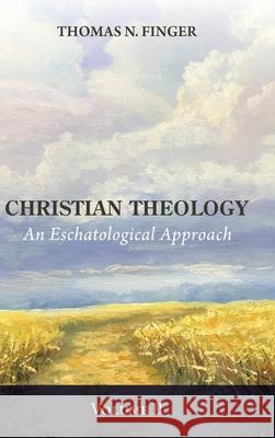 Christian Theology, Volume Two Thomas N. Finger 9781532697029 Wipf & Stock Publishers - książka