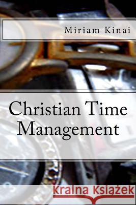 Christian Time Management Miriam Kinai 9781539941590 Createspace Independent Publishing Platform - książka