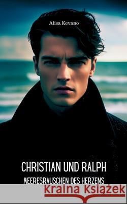 Christian und Ralph: Meeresrauschen des Herzens Alisa Kevano 9783689490065 Likeletters Verlag - książka