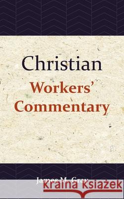 Christian Workers' Commentary James Gray 9789057195433 Importantia Publishing - książka