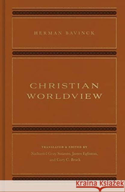 Christian Worldview Herman Bavinck Nathaniel Gray Sutanto 9781433563195 Crossway Books - książka