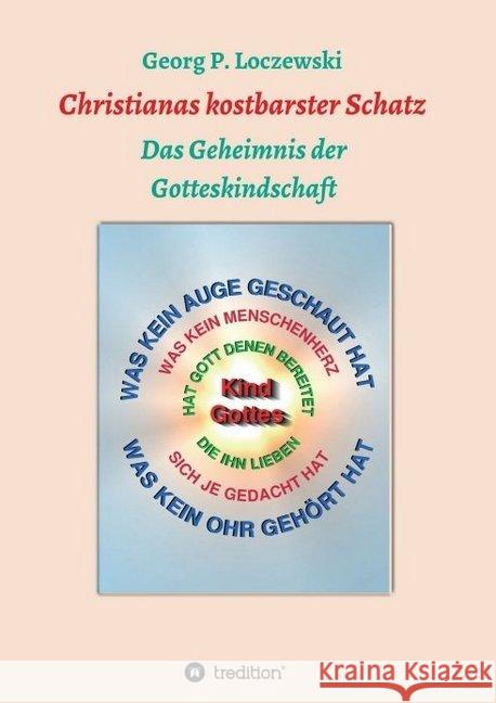 Christianas kostbarster Schatz: Das Geheimnis der Gotteskindschaft Loczewski, Georg P. 9783749788460 Tredition Gmbh - książka
