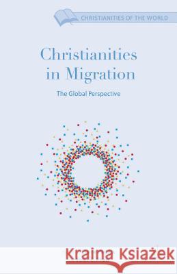 Christianities in Migration: The Global Perspective Phan, Peter C. 9781137032874  - książka