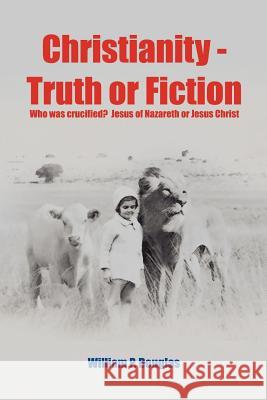 Christianity - Truth or Fiction William P. Douglas 9781410772251 Authorhouse - książka