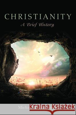 Christianity: A Brief History Michael D. Robinson 9781532618314 Cascade Books - książka