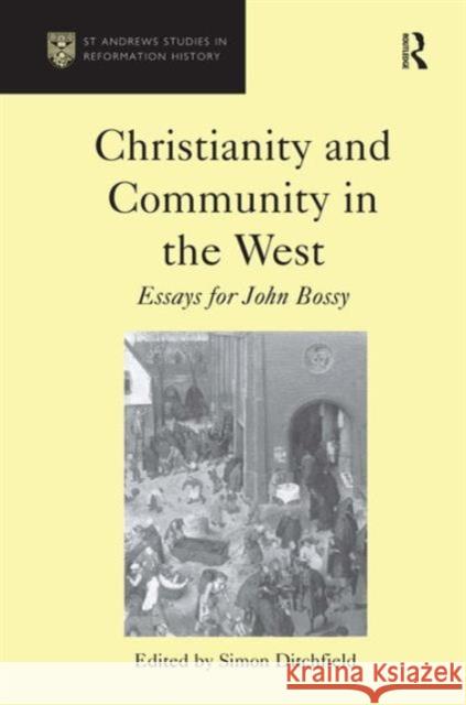 Christianity and Community in the West Ditchfield, Simon 9780754602408 Ashgate Publishing Limited - książka