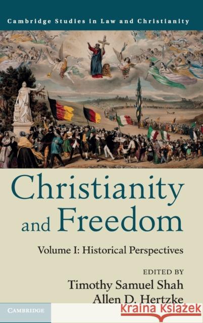 Christianity and Freedom, Volume 1: Historical Perspectives Timothy Samuel Shah Allen D. Hertzke 9781107124585 Cambridge University Press - książka