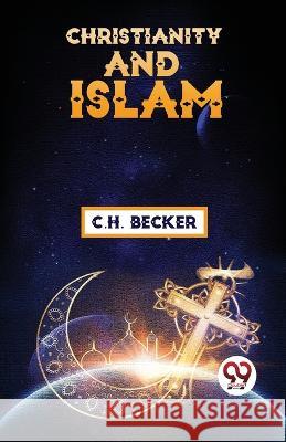 Christianity And Islam C H Becker   9789357489430 Double 9 Books - książka