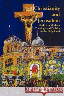 Christianity and Jerusalem Anthony O'Mahony 9780852446461 Gracewing - książka