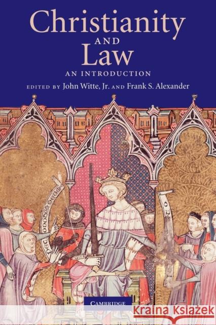 Christianity and Law: An Introduction Witte Jr, John 9780521697491 CAMBRIDGE UNIVERSITY PRESS - książka