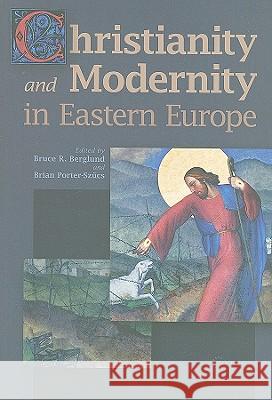 Christianity and Modernity in Eastern Europe Bruce R. Bergman Brian Porter-Szcs 9789639776654 Central European University Press - książka