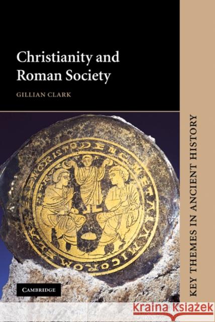 Christianity and Roman Society Gillian Clark 9780521633109 Cambridge University Press - książka