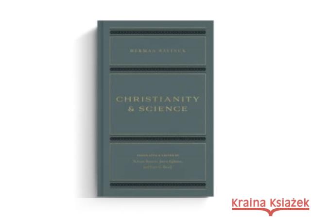 Christianity and Science Herman Bavinck N. Gray Sutanto James Eglinton 9781433579202 Crossway Books - książka